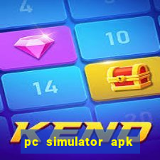 pc simulator apk dinheiro infinito